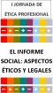EL INFORME SOCIAL: ASPECTOS TICOS Y LEGALES